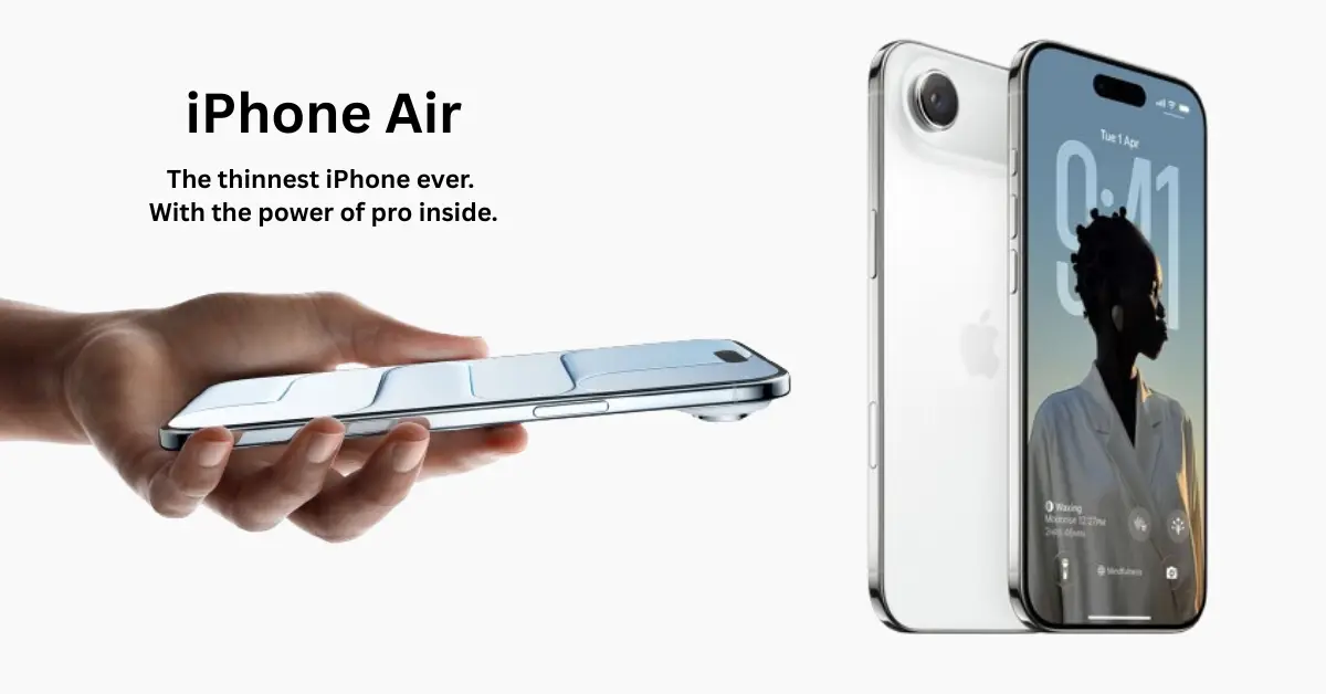 iPhone Air लॉन्च: Apple का अब तक का सबसे पतला iPhone